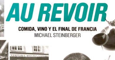 Recomendación de lectura: Au Revoir. Comida, Vino y el Final de Francia, de Michael Steinberger Recomendación de lectura: Au Revoir. Comida, Vino y el Final de Francia, de Michael Steinberger