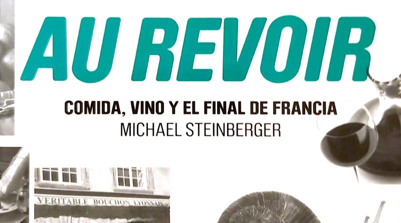 Au-Revoir-Comida-Vino-Final-de-Francia-Michael-Steinberger
